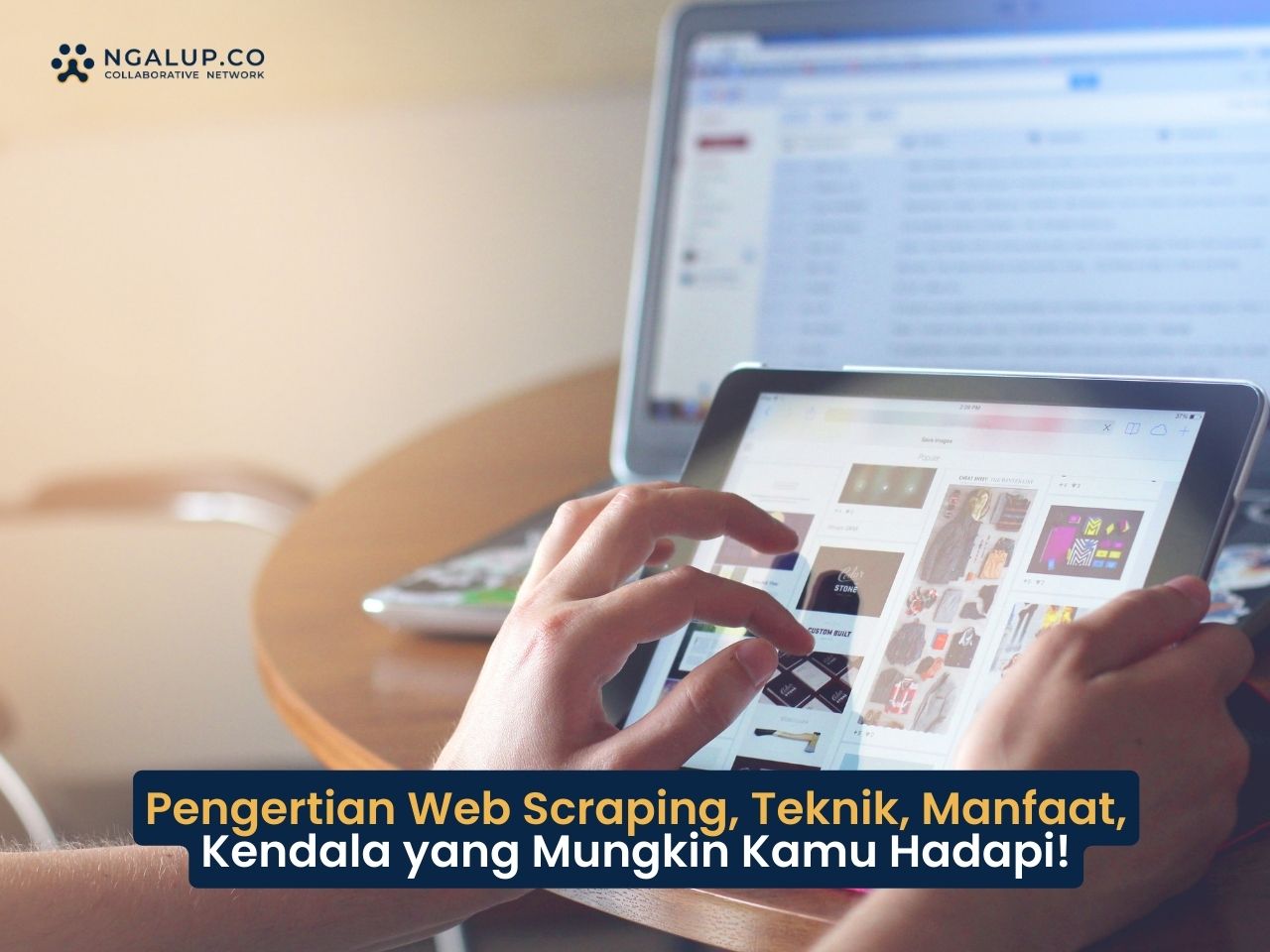 Web Scraping Pengertian, Teknik, Manfaat Dan Kendala Adalah